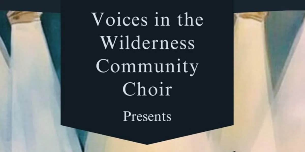 Voices in the Wilderness Choir event poster