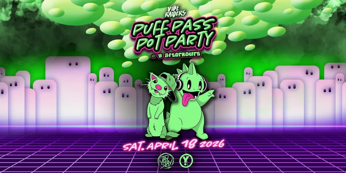 Y Afterhours & Vibe Raiders Presents: *PUFF PASS 420 PARTY* ~ w/ Jay Slay & Friends event poster