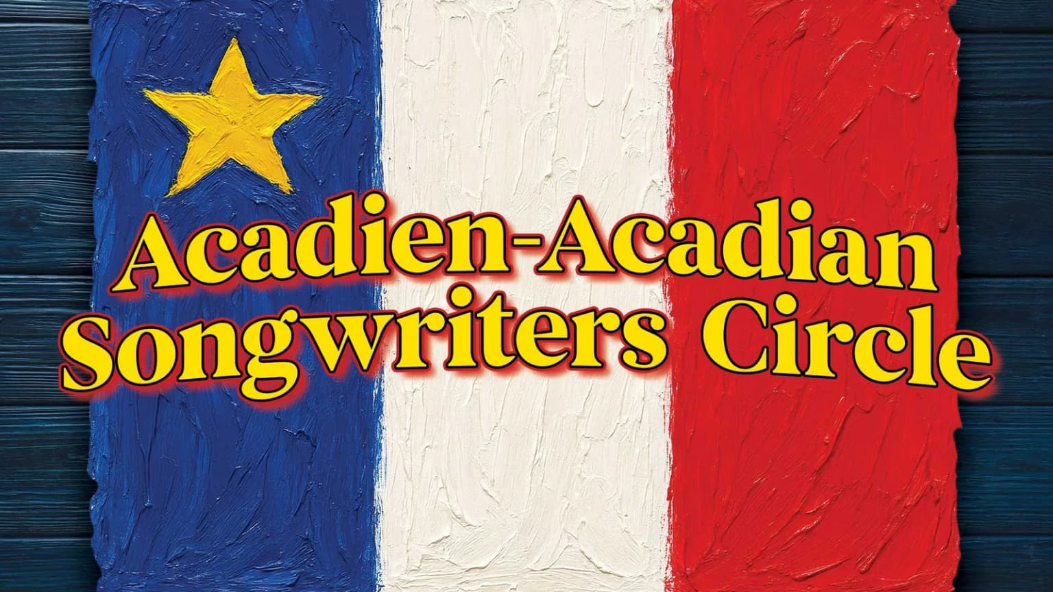 Acadian Songwriters Circle event poster