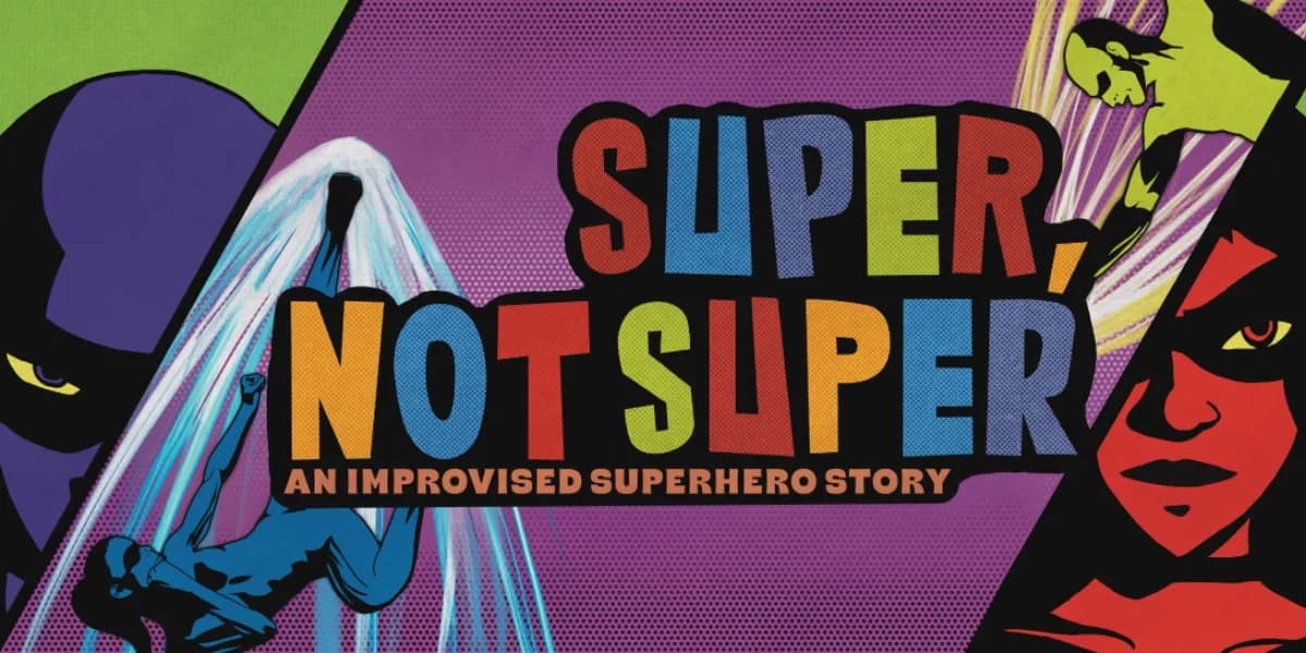 Sorry Not Sorry Presents: Super, Not Super event poster
