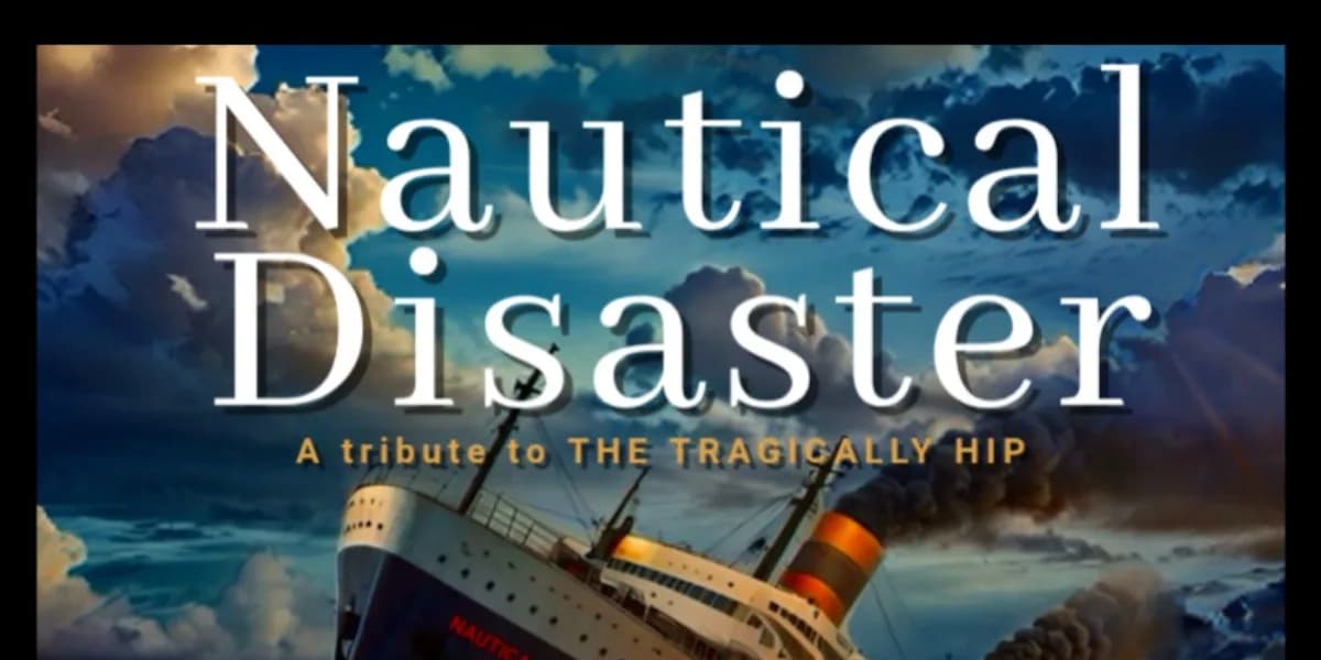 Nautical Disaster - A tribute to THE TRAGICALLY HIP event poster