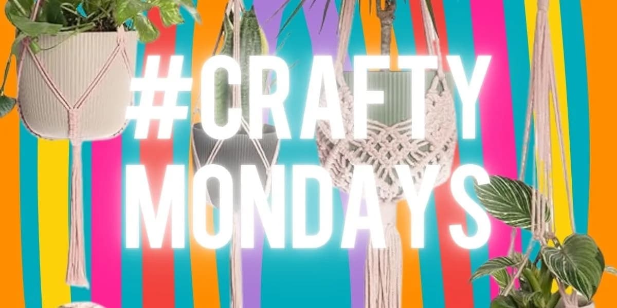 Crafty Mondays: Macrame Plant Holders event poster