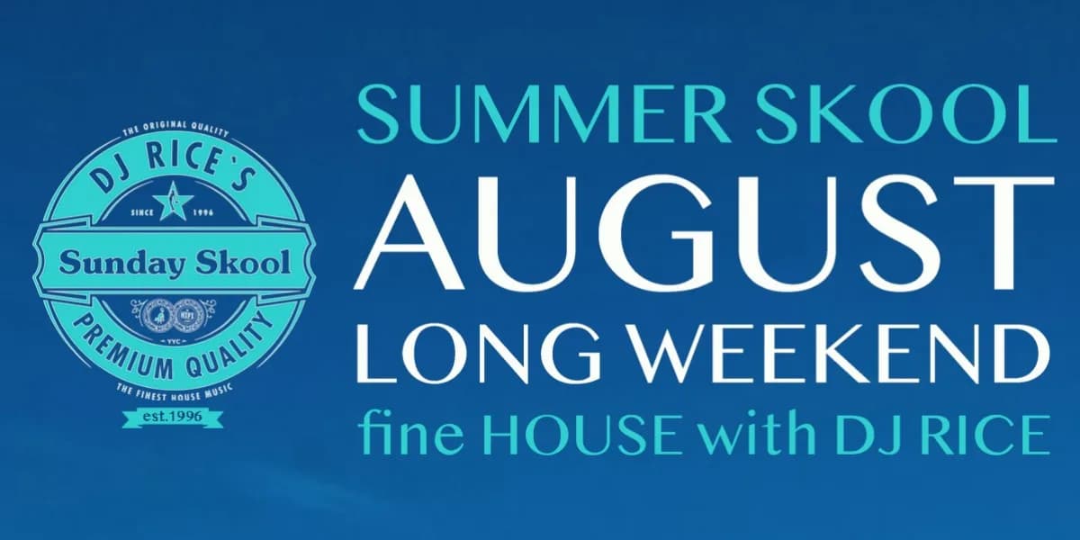 DJ Rice's Sunday Skool - Summer Skool - August Long Weekend Edition