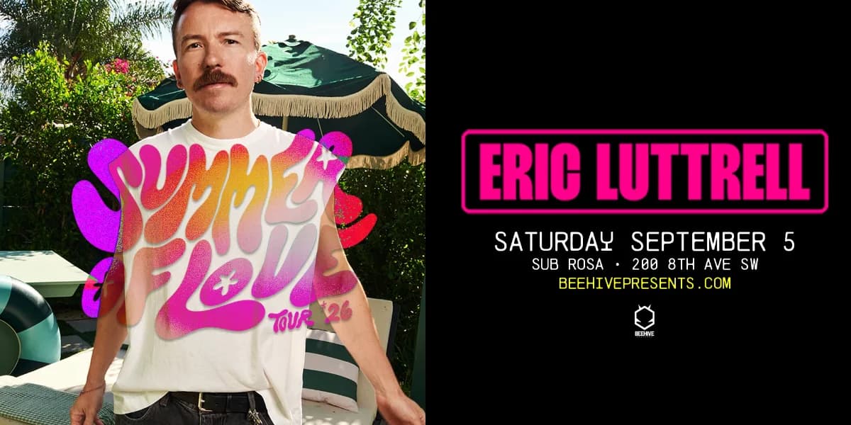 ERIC LUTTRELL • 09.05.26 (LABOUR DAY LONG WEEKEND)
