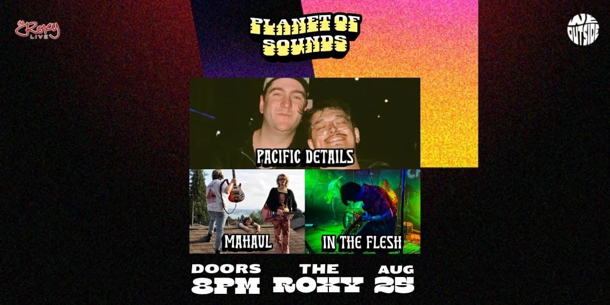 PACIFIC DETAILS / IN THE FLESH / MAHAUL event poster