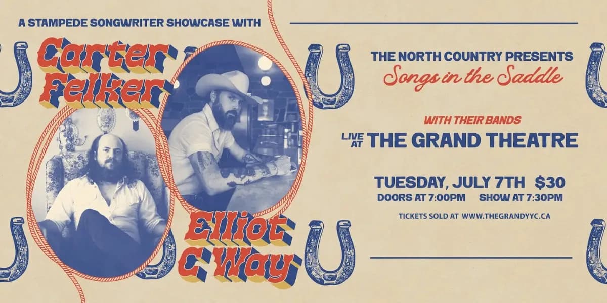 Songs In The Saddle: A Stampede Songwriters Showcase w/ Elliot C Way & Carter Felker