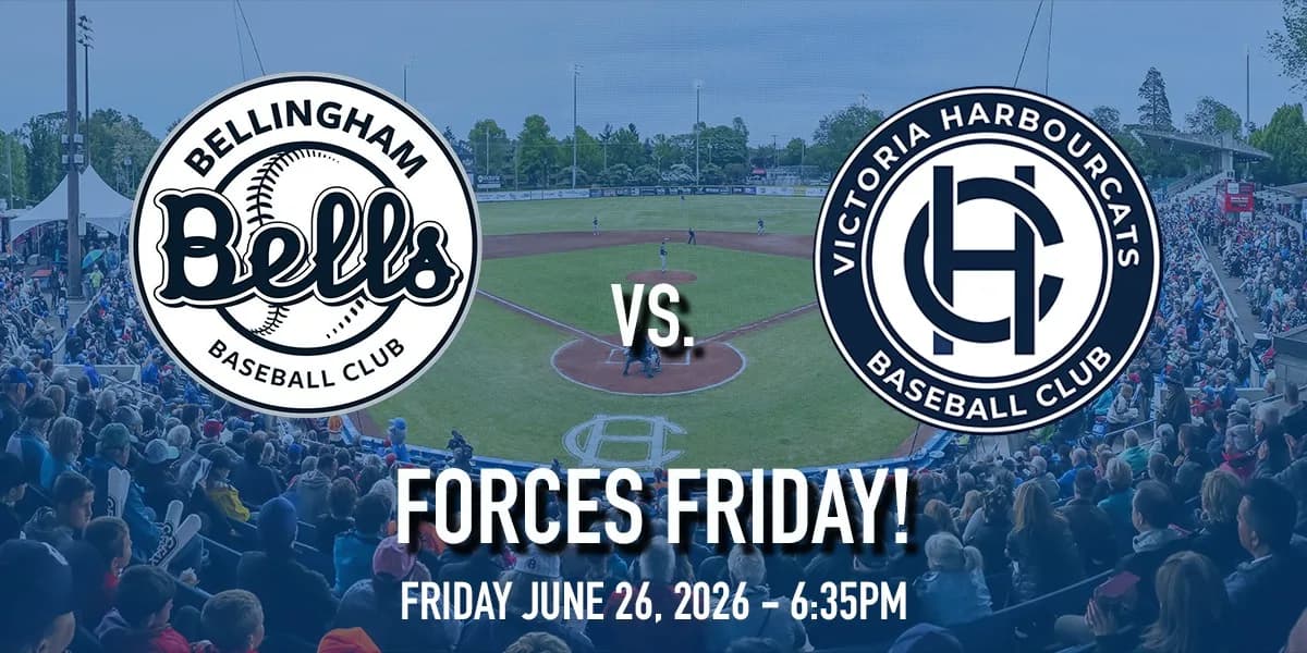 Bellingham Bells vs. Victoria HarbourCats - FORCES FRIDAY! event poster