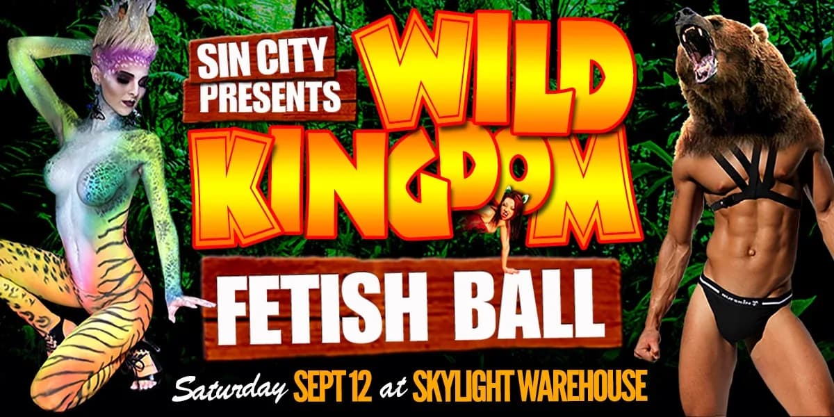 Sin City π¦ WILD KINGDOM FETISH BALL π¦ Get Tickets! event poster