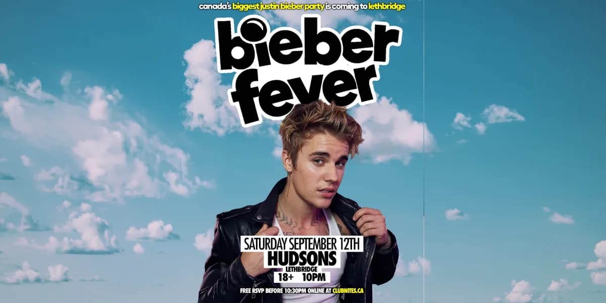 BIEBER FEVER @ HUDSONS LETHBRIDGE event poster
