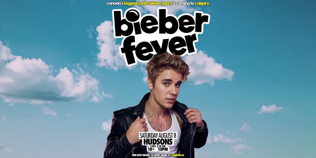 BIEBER FEVER @ HUDSONS CALGARY event poster