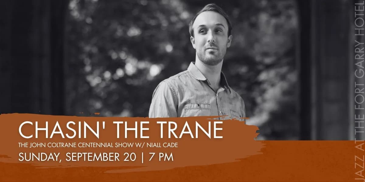 Chasin' The Trane: The John Coltrane Centennial Show with Niall Cade event poster