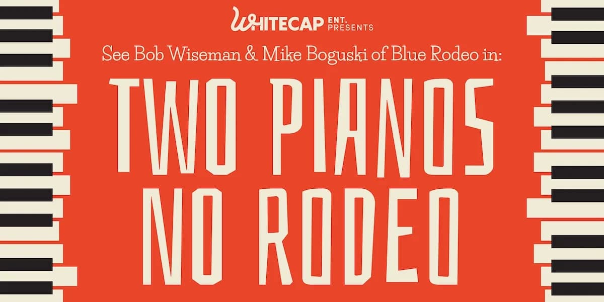 Two Pianos, No Rodeo - Bob Wiseman & Mike Boguski event poster