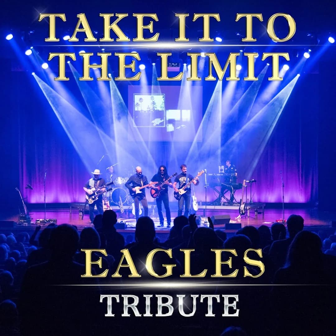 Take It To The Limit - The Music & Legacy of the Eagles event poster