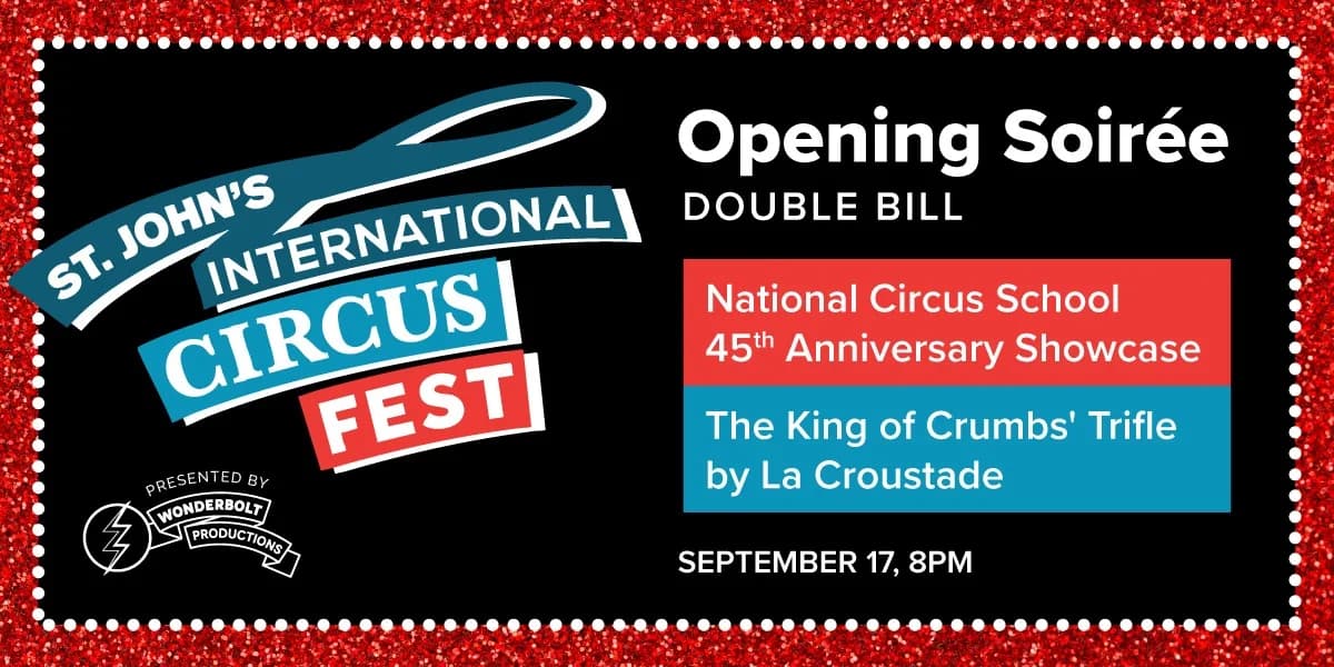 St. John's International CircusFest Opening Soirée - Double Bill (Montreal, Canada) event poster