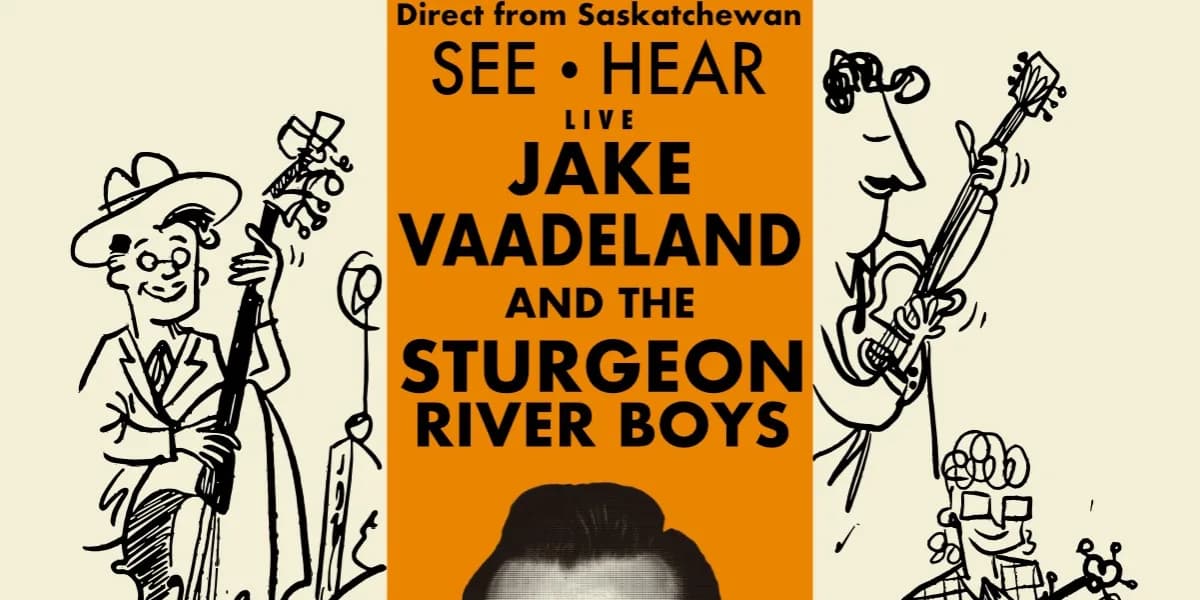 Jake Vaadeland and The Sturgeon River Boys event poster