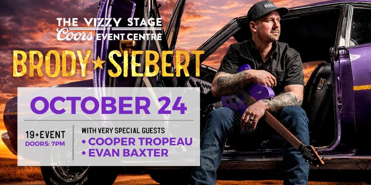 BRODY SIEBERT W/ COOPER TROPEAU & THE BROKEN BONES & EVAN BAXTER | 19+ event poster