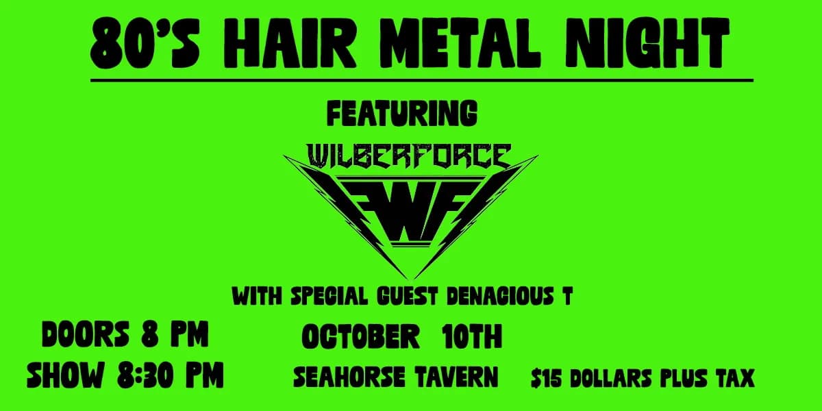 80'S HAIR METAL NIGHT FEAT: WILBERFORCE event poster