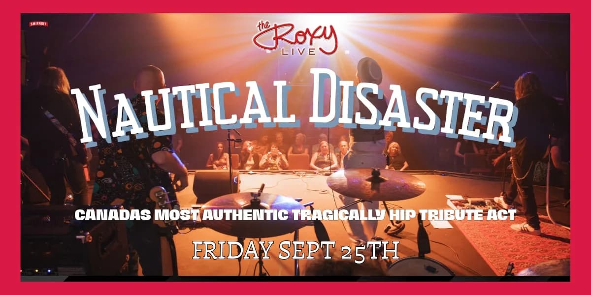 NAUTICAL DISASTER - TRAGICALLY HIP TRIBUTE event poster
