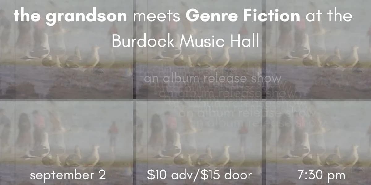the grandson meets Genre Fiction at the Burdock Music Hall event poster