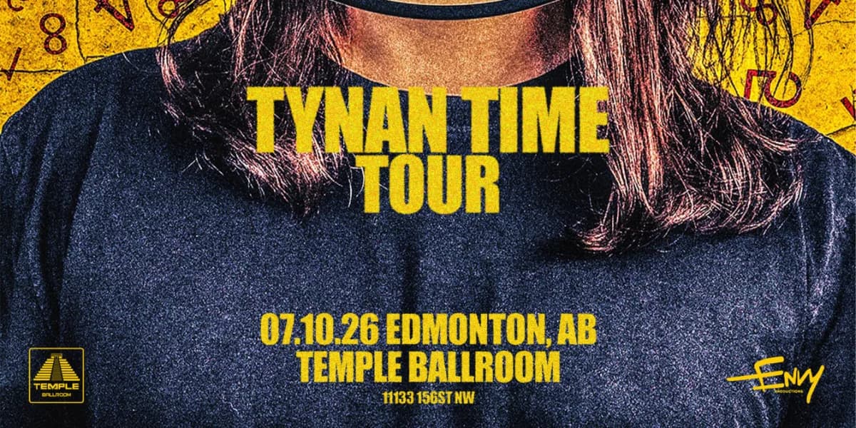 TEMPLE BALLROOM & ENVY PRODUCTIONS PRESENTS: TYNAN TIME TOUR