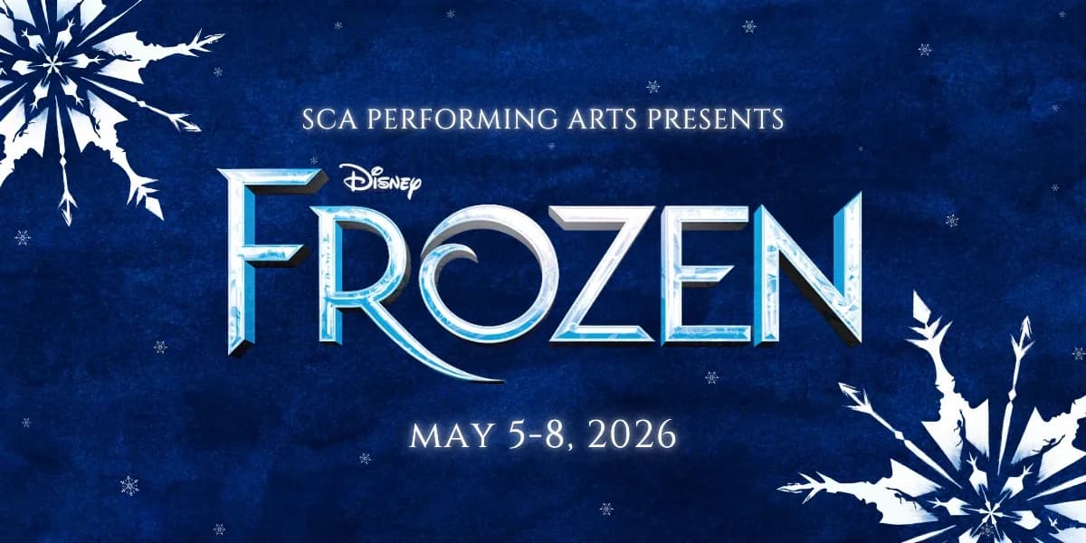 SCA Performing Art's Presents: Frozen the Musical! event poster