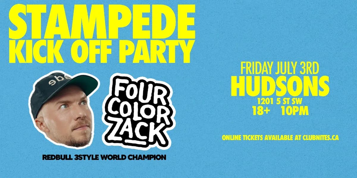 STAMPEDE KICK OFF ft. FOUR COLOR ZACK @ HUDSONS CALGARY event poster