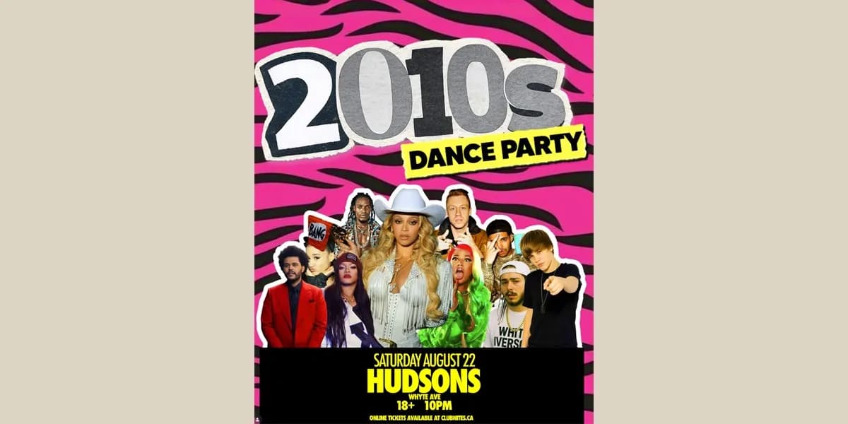 2010s NIGHT @ HUDSONS WHYTE AVE event poster