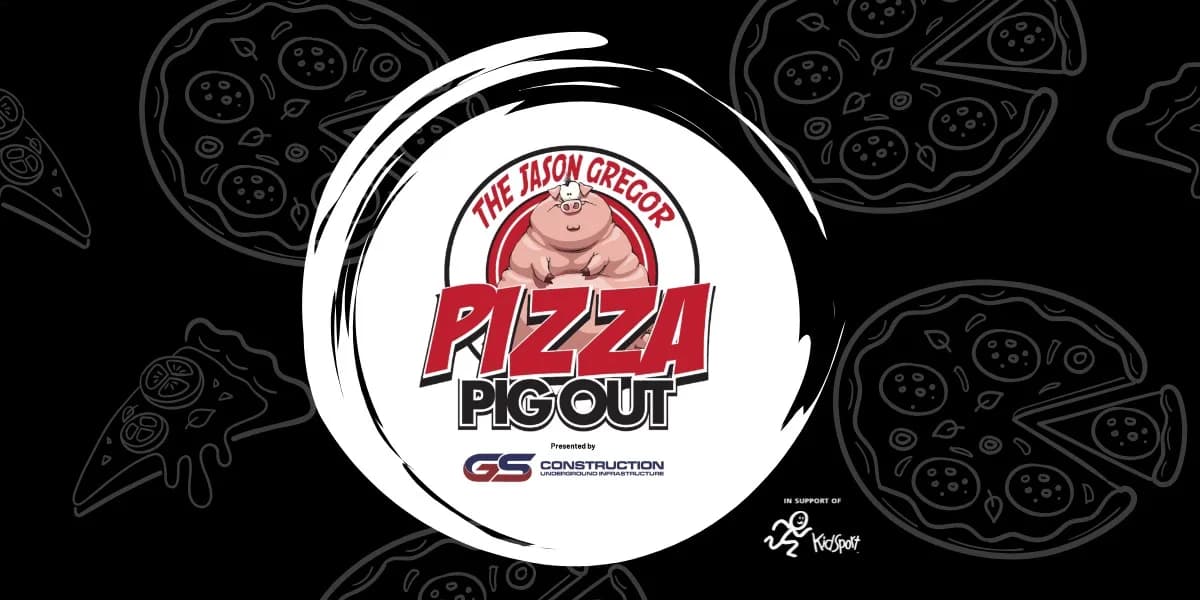 The Jason Gregor Pizza Pigout presented by GS Construction event poster