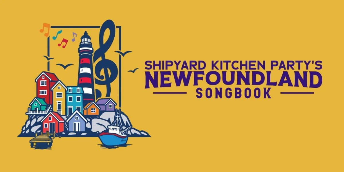 Newfoundland Songbook by Shipyard Kitchen Party (4pm Show) event poster