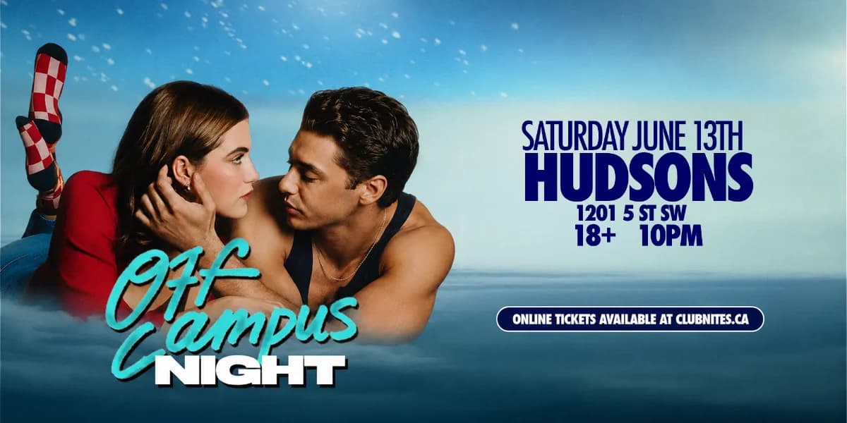 OFF CAMPUS NIGHT @ HUDSONS CALGARY event poster