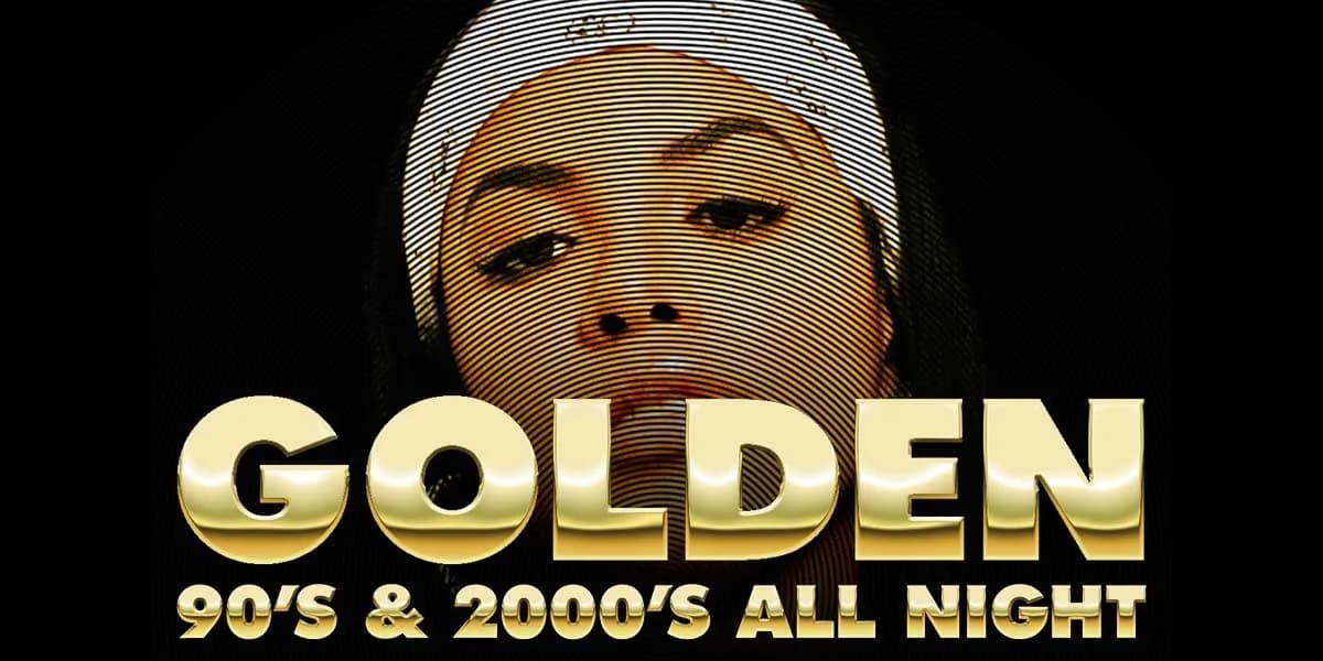 GOLDEN: 90's & 2000's Music All Night! event poster