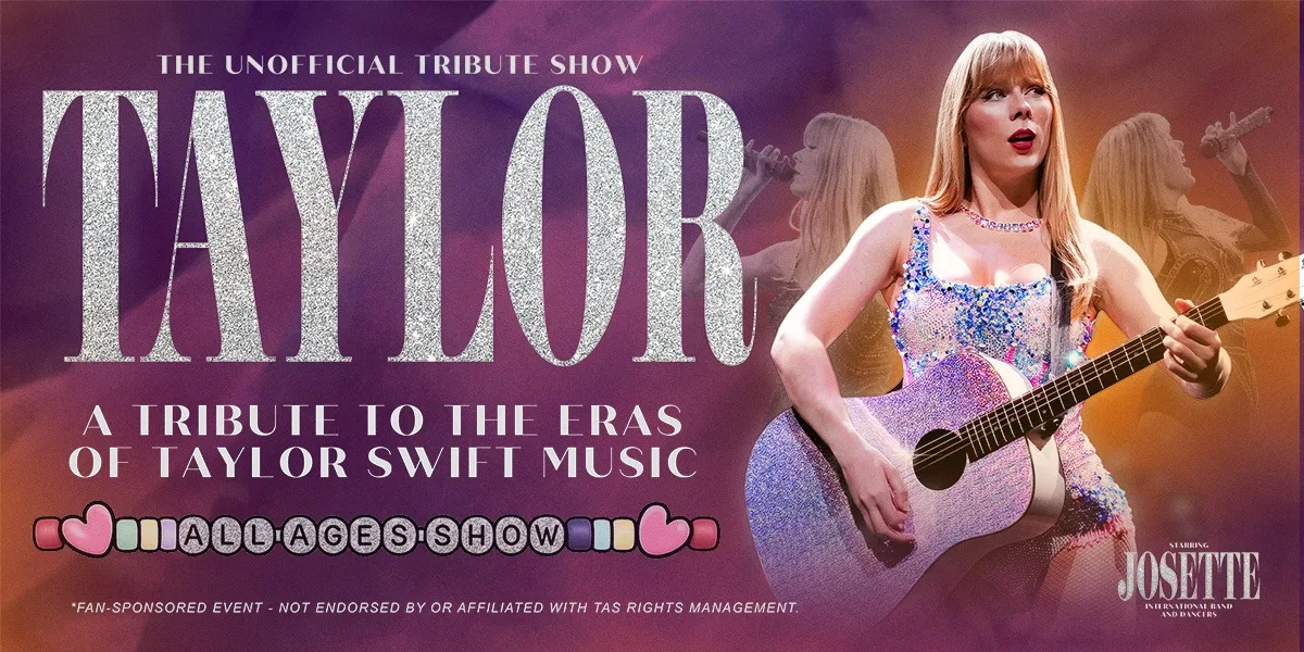 THE UNOFFICIAL TRIBUTE SHOW - TAYLOR: A Tribute to the Eras of Taylor Swift Music