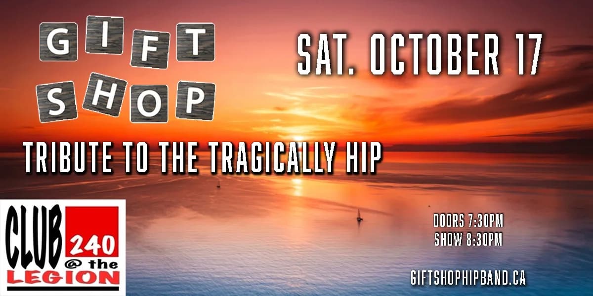 Gift Shop - Tribute to The Tragically Hip @ Club 240 in White Rock event poster