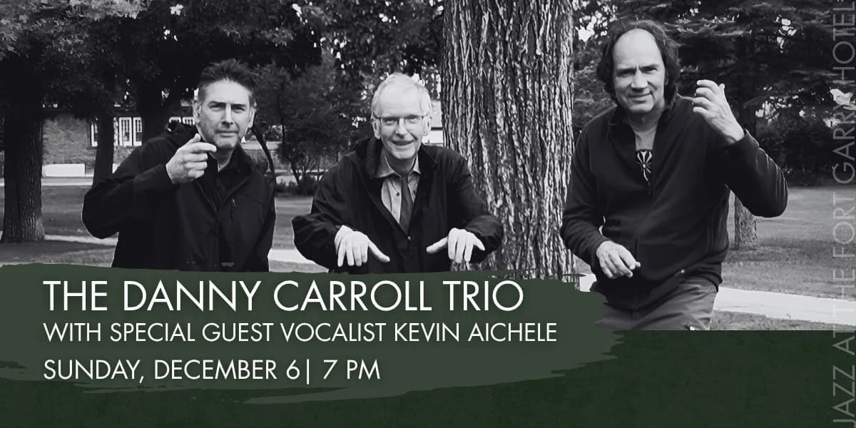 The Danny Carroll Trio with Special Guest Vocalist Kevin Aichele event poster