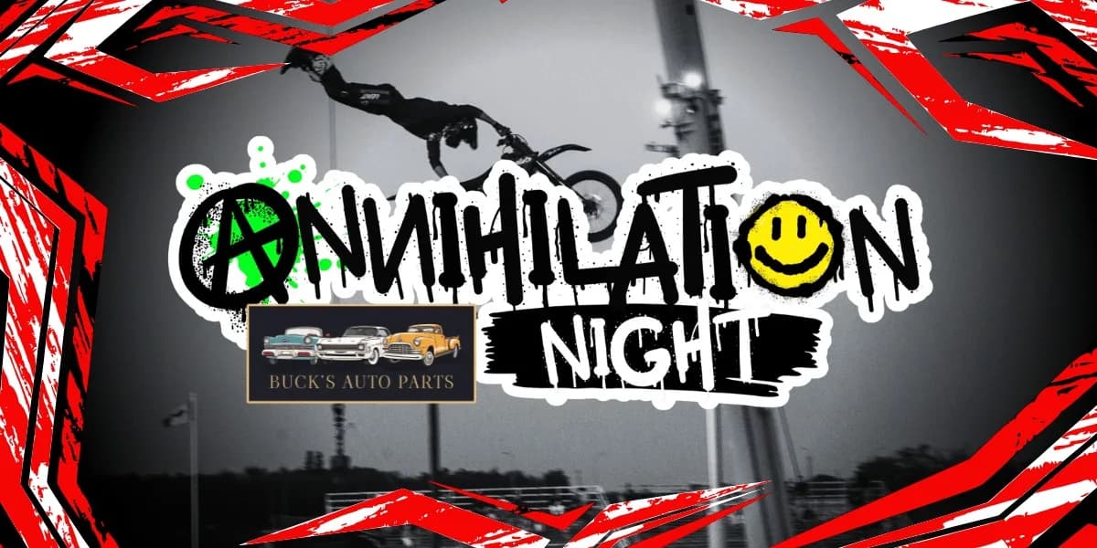 BUCK'S AUTO PARTS ANNIHILATION NIGHT 2026 event poster