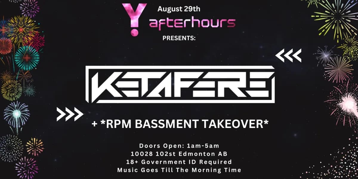 Y Afterhours Presents: *KETAFERE* + RPM Bassment Takeover event poster