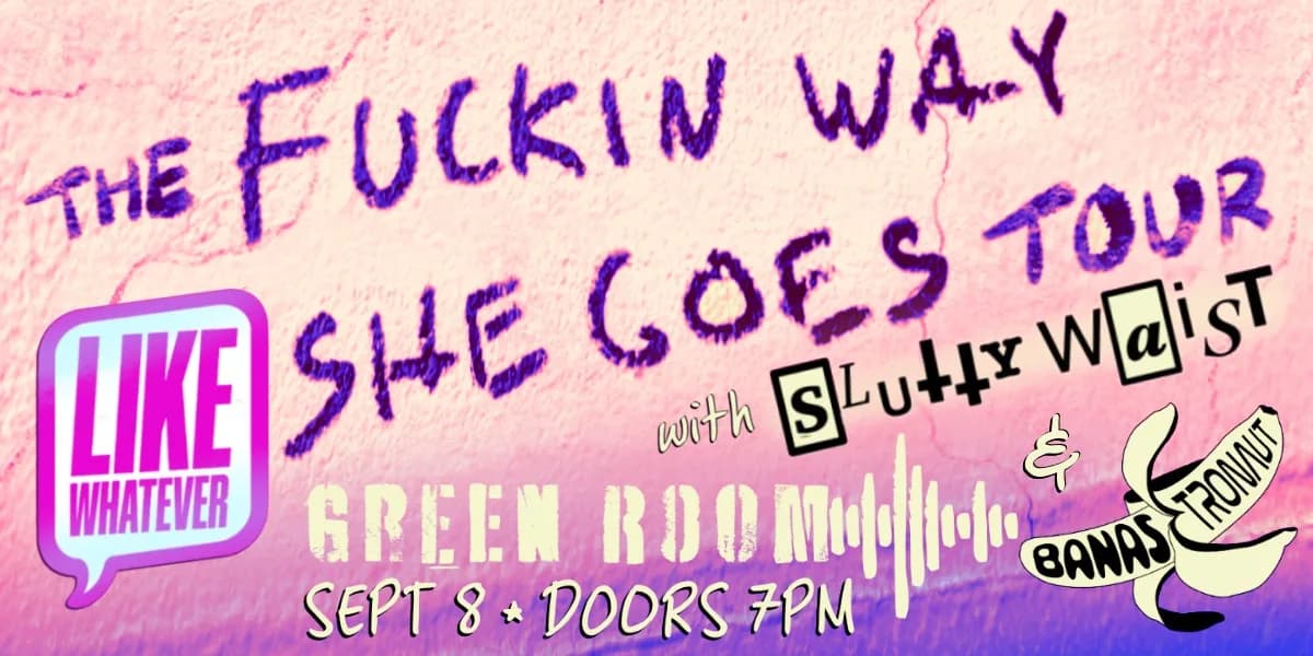 LIKE WHATEVER | ALL AGES event poster