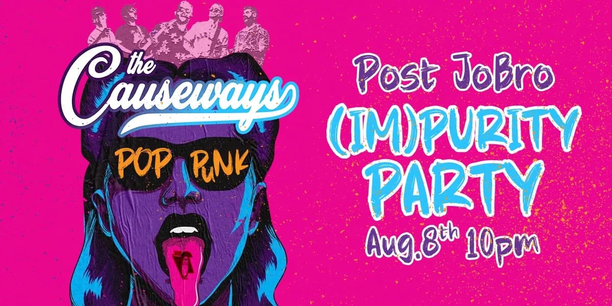 The Causeways // Live at the Igloo // Post-JoBro (Im)Purity Party! event poster