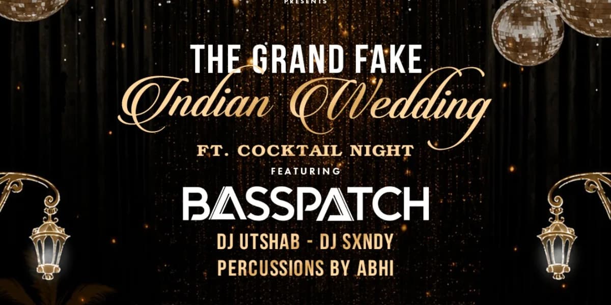 THE GRAND FAKE INDIAN WEDDING FT. COCKTAIL NIGHT event poster