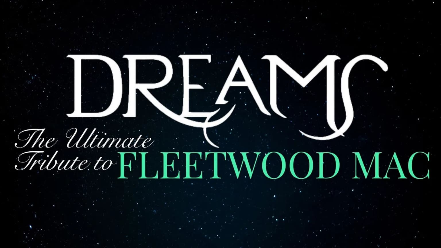 Dreams: The Ultimate Tribute To Fleetwood Mac