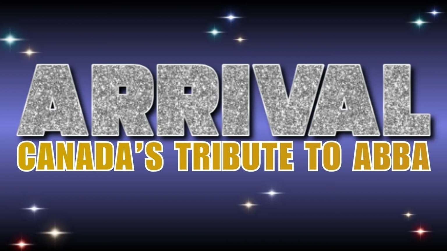 ARRIVAL: Canada's Ultimate Tribute to ABBA