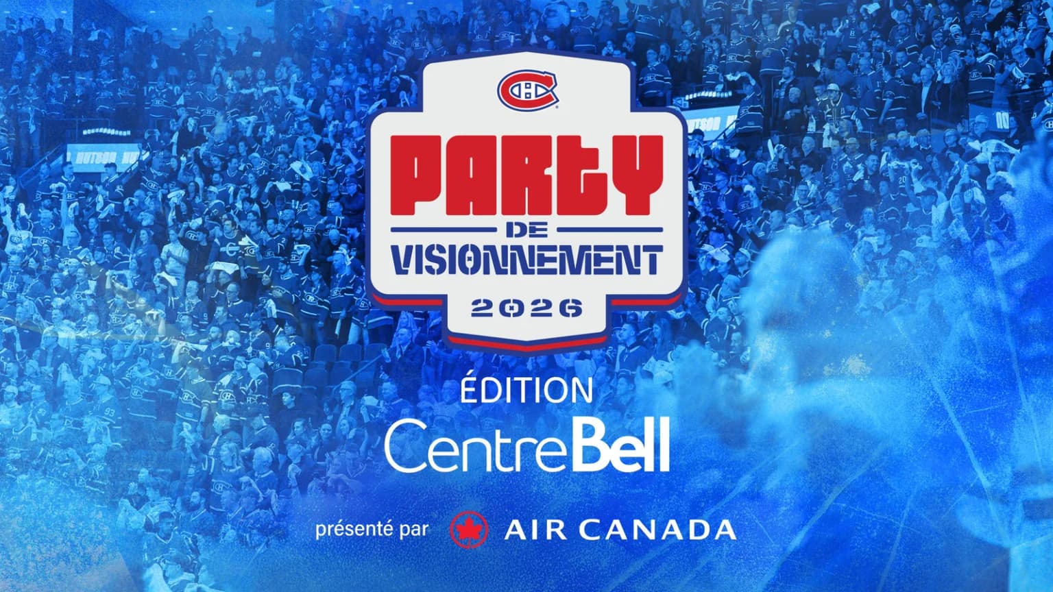 PARTY DE VISIONNEMENT, ÉDITION CENTRE BELL event poster