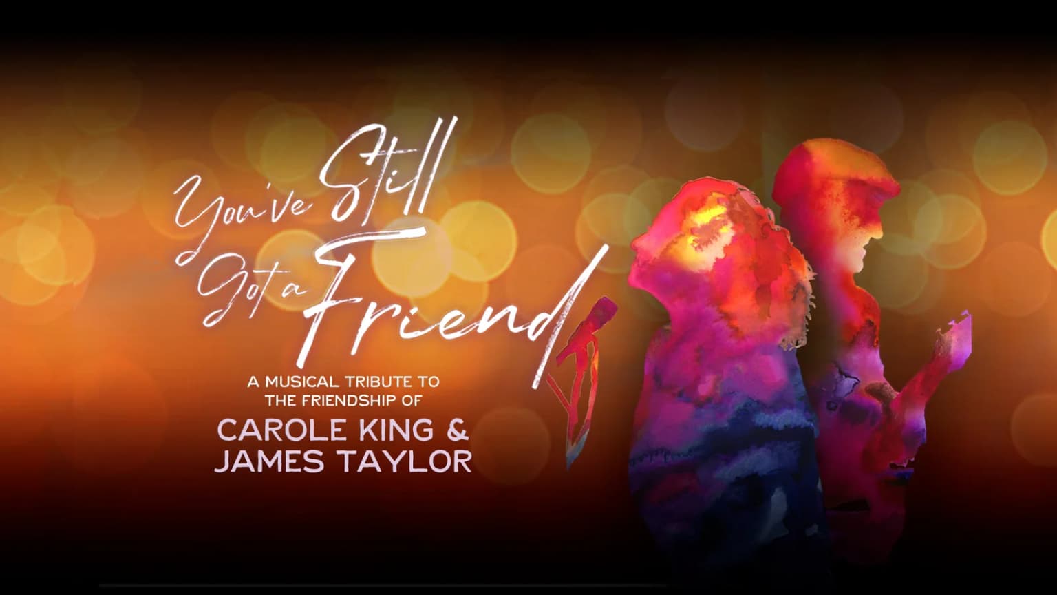 You've Still Got a Friend event poster