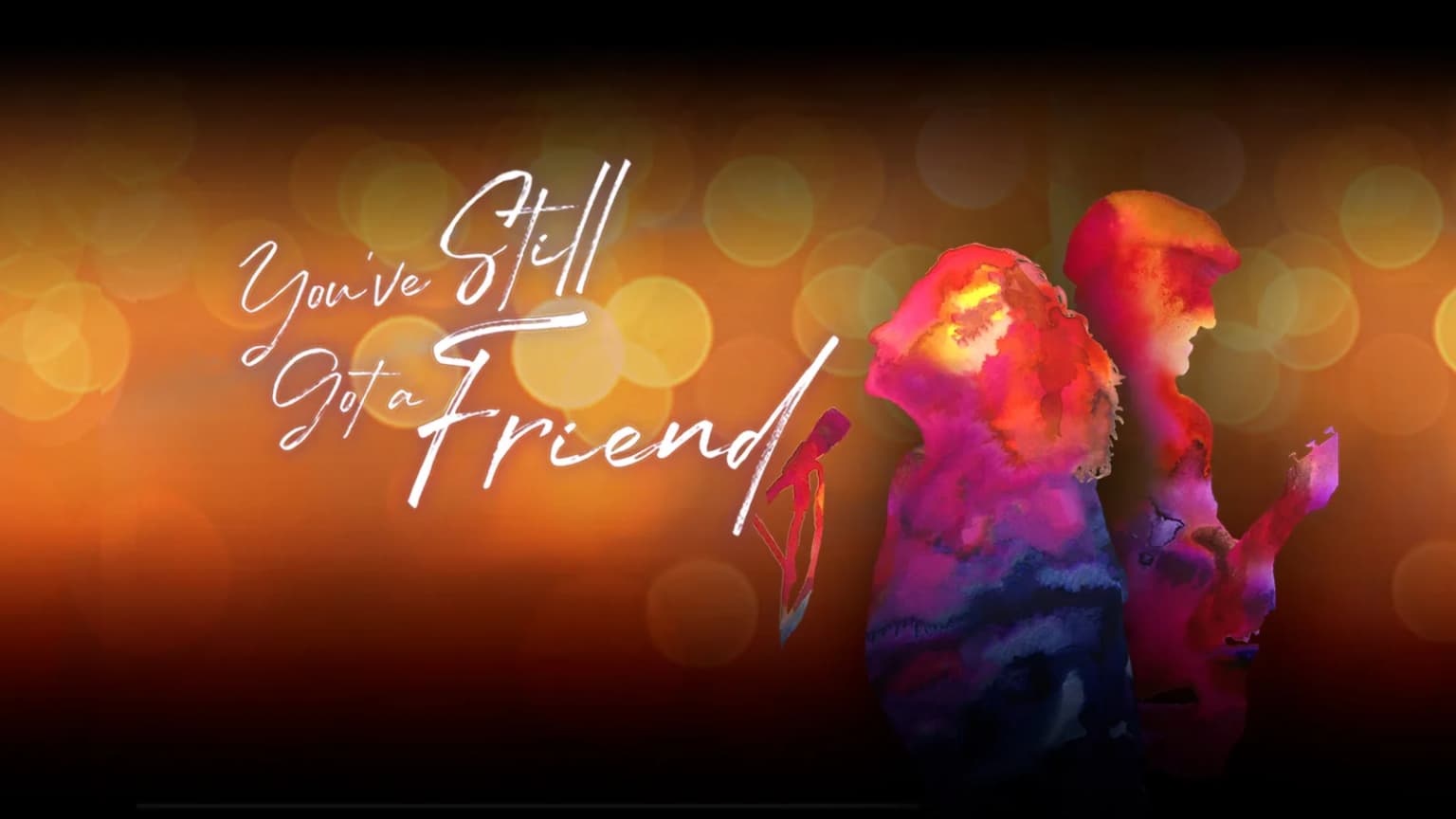 You've Still Got a Friend event poster