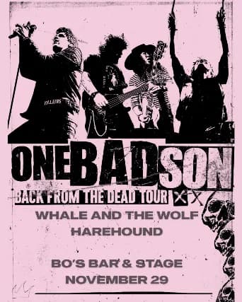 ONE BAD SON I BACK FROM THE DEAD TOUR w/ WHALE AND THE WOLF & HAREHOUND event poster