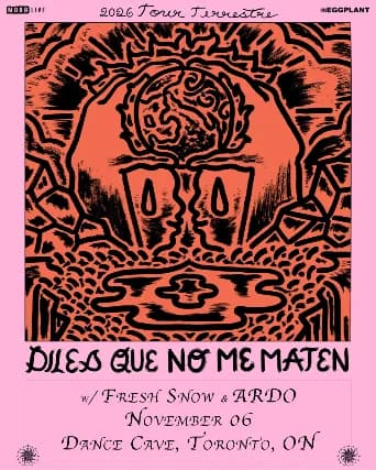 Diles Que No Me Maten with Fresh Snow & ARDO event poster