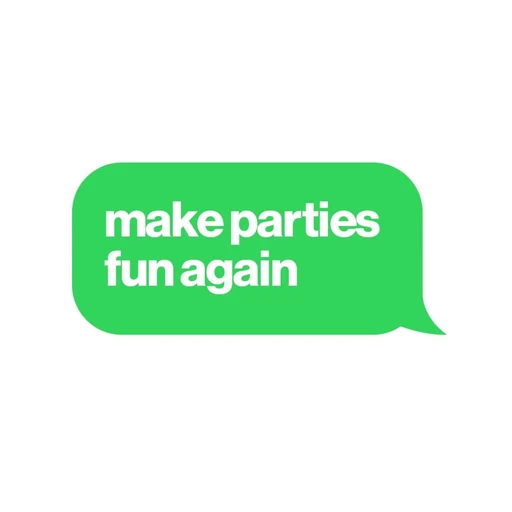 Make Parties Fun Again
